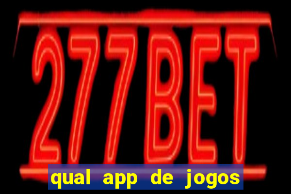 qual app de jogos que ganha dinheiro de verdade